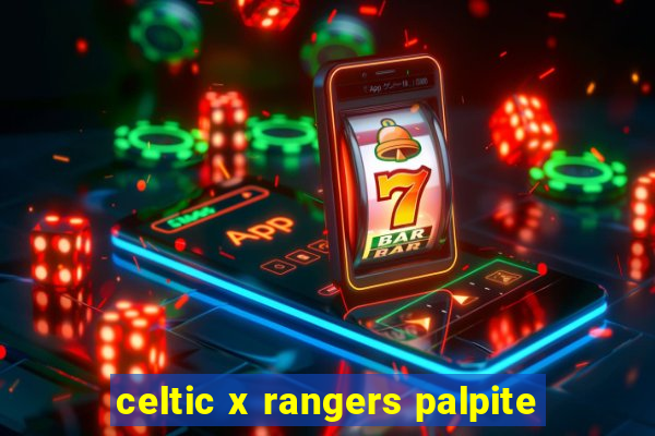 celtic x rangers palpite